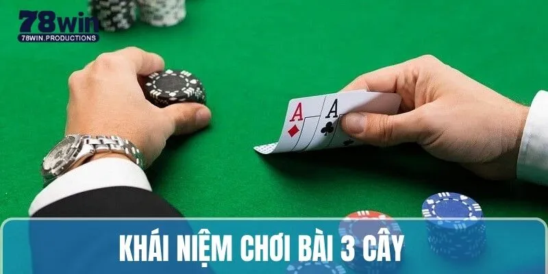 Giới thiệu những nét chính trong game bài 3 cây